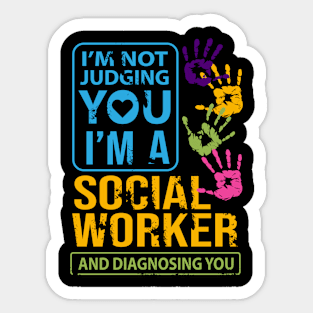 Im Not Judging You Im A Social Worker Gift Sticker